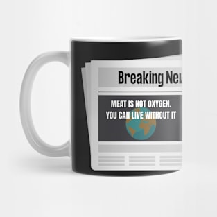 Meat Is Not Oxygen Mug